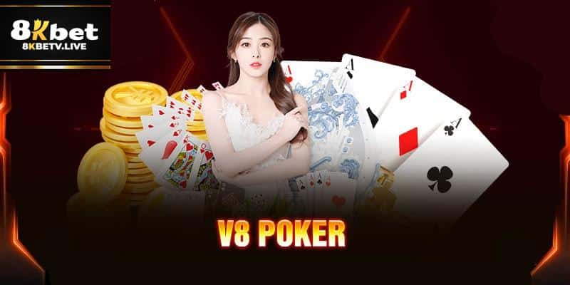 Hãy trải nghiệm V8 Poker tuyệt vời tại 8KBET ngay bây giờ!