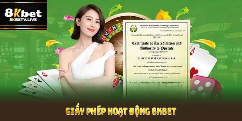 Giấy phép hoạt động 8kbet - Những tiêu chí tạo dựng lên thương hiệu uy tín