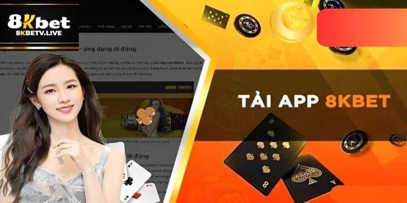 tải app 8kbet - dễ dàng cái đặt cho mọi thiết bị